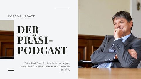 Towards entry "Coronavirus: FAU President launches podcast"